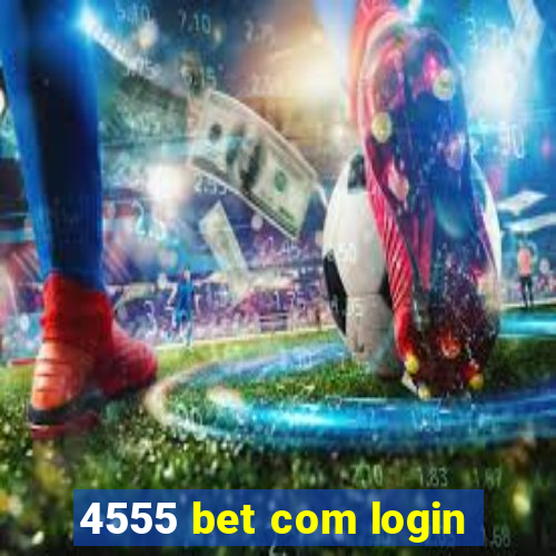 4555 bet com login